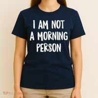 I Am Not A Morning Person Slogan Sayings Quote T-Shirt thumb 4