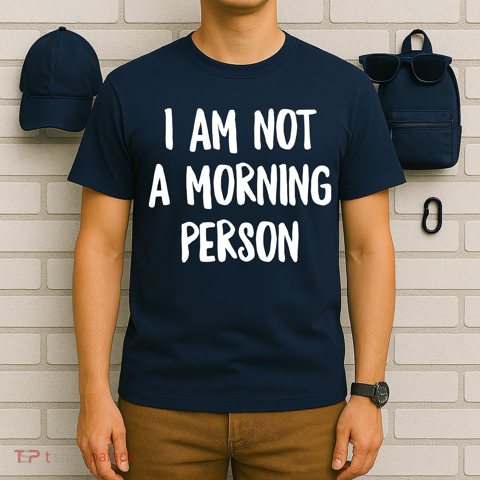 I Am Not A Morning Person Slogan Sayings Quote T-Shirt