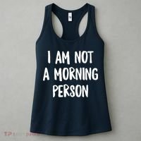 I Am Not A Morning Person Slogan Sayings Quote Women's Tank Top thumb 3