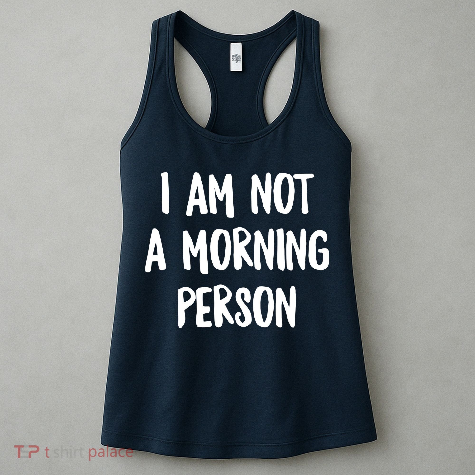 I Am Not A Morning Person Slogan Sayings Quote Women's Tank Top
