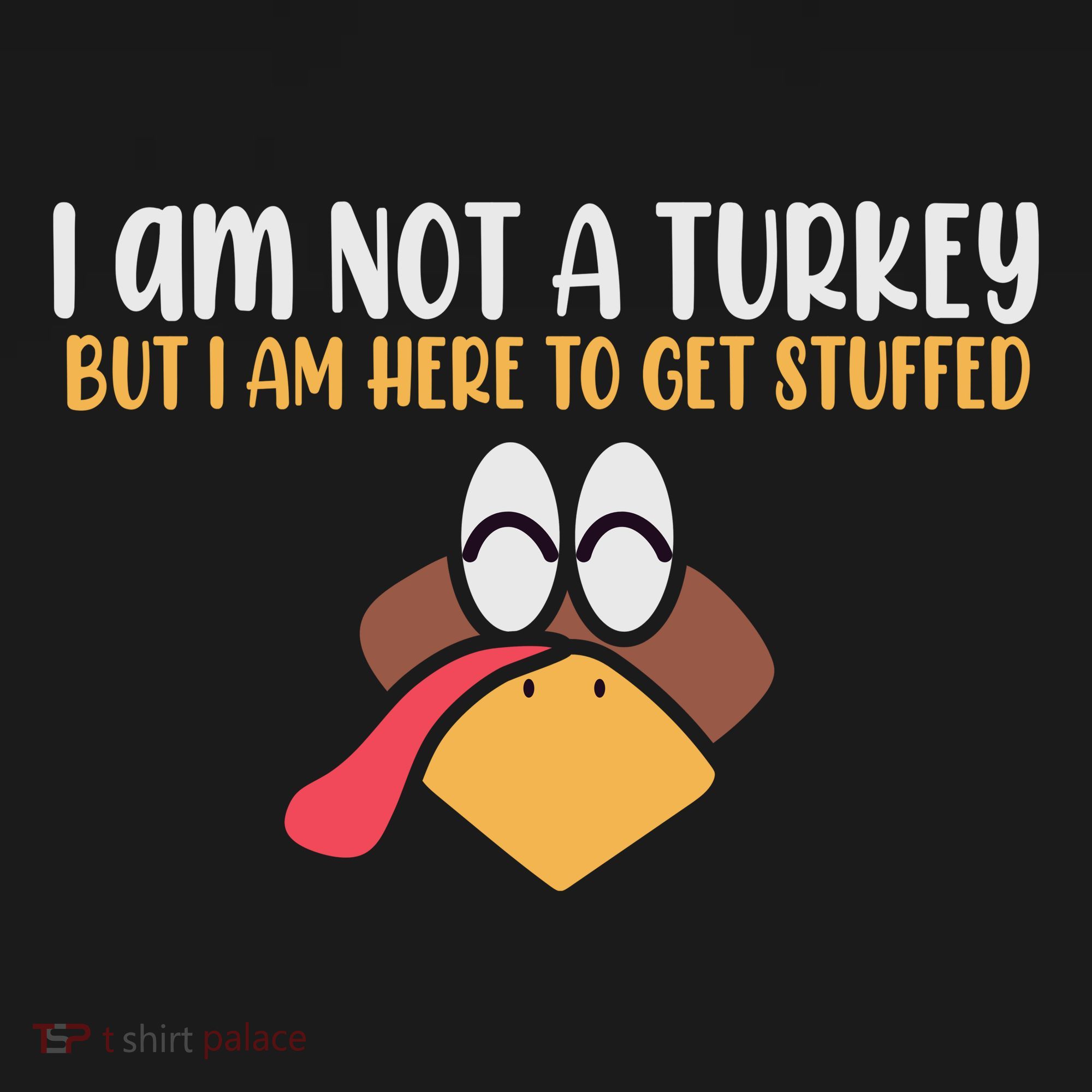 I Am Not A Turkey But I Am Here To Get Stuffed Funny Thanksgiving Sweatshirt