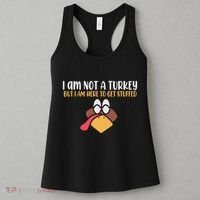 I Am Not A Turkey But I Am Here To Get Stuffed Funny Thanksgiving Women's Tank Top thumb 3