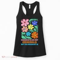 Immigrants Are Not Criminals But The President Is  Women's Tank Top thumb 0