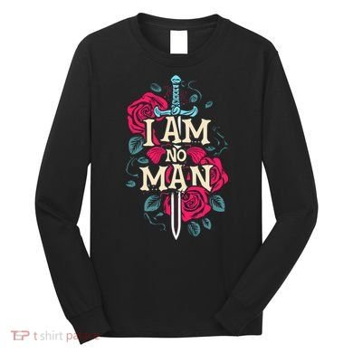 I Am No Man Long Sleeve Shirt