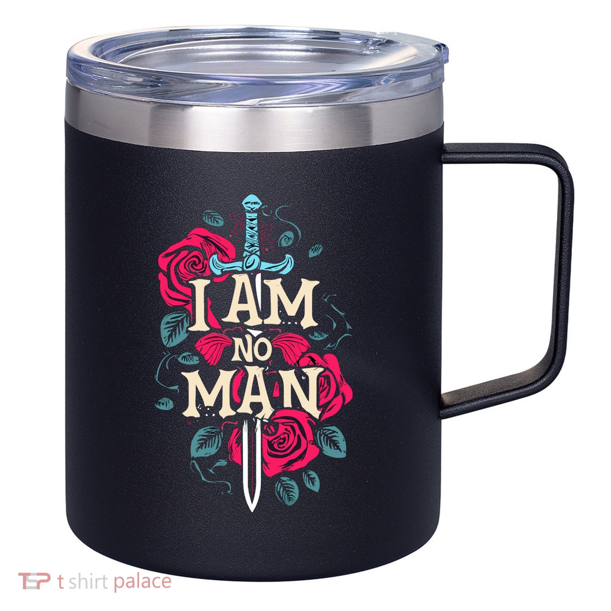 I Am No Man 12oz Stainless Steel Coffee Mug