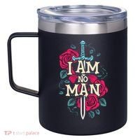 I Am No Man 12oz Stainless Steel Coffee Mug thumb 2