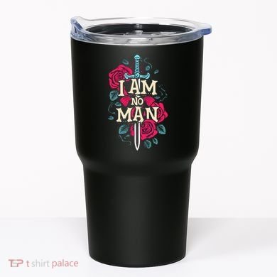 I Am No Man Tumbler