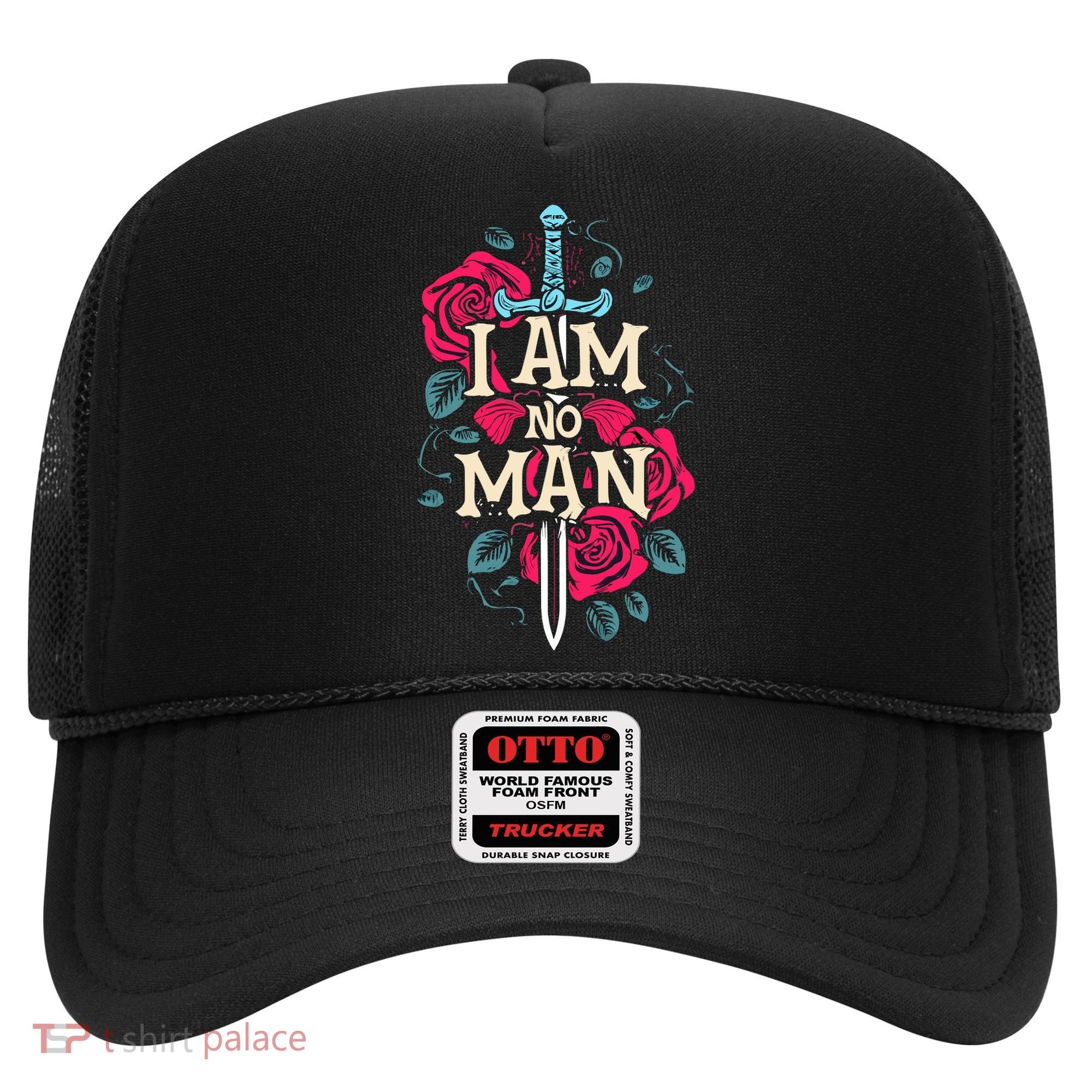 I Am No Man Hat