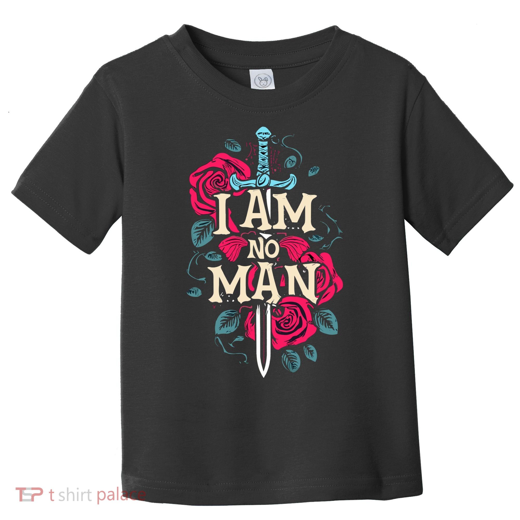 I Am No Man Toddler T-Shirt