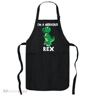 I’M A NERVOUS REX Apron