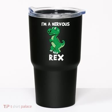 I’M A NERVOUS REX Tumbler