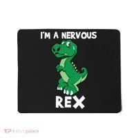 I’M A NERVOUS REX Mousepad thumb 0