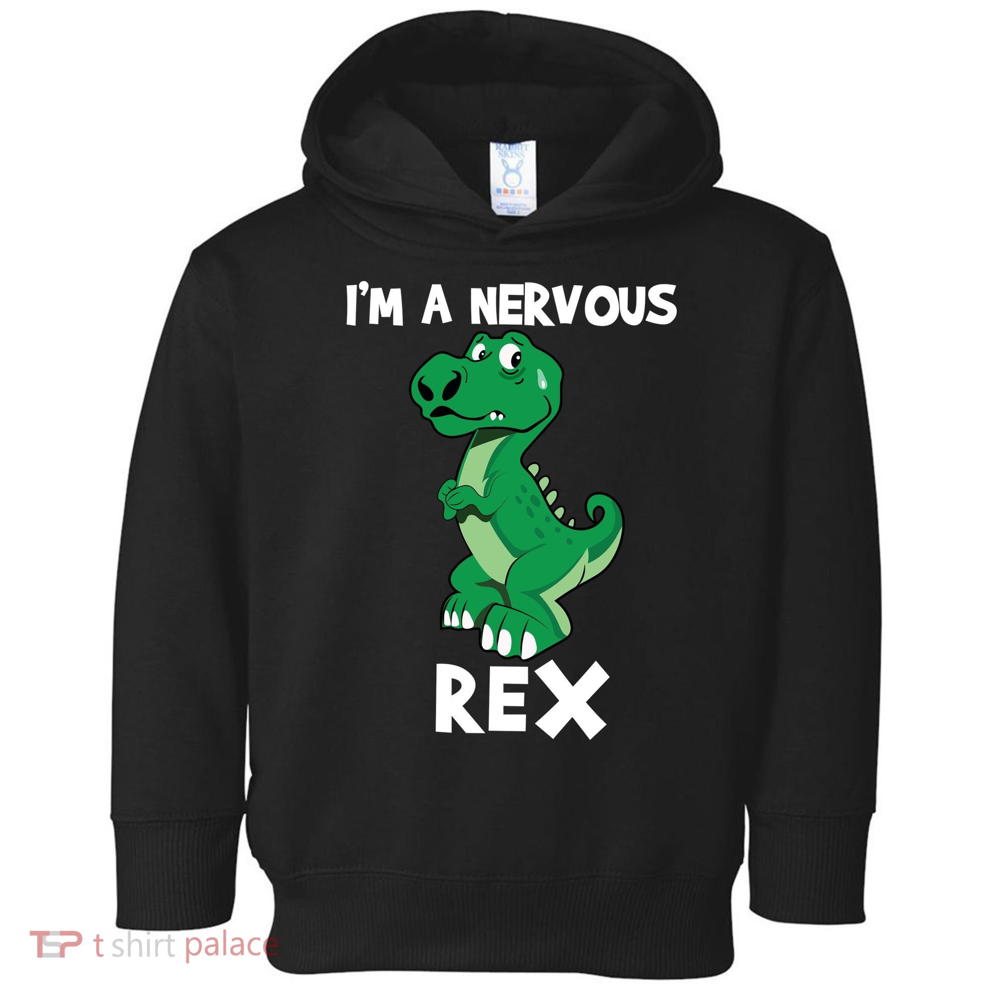 I’M A NERVOUS REX Toddler Hoodie