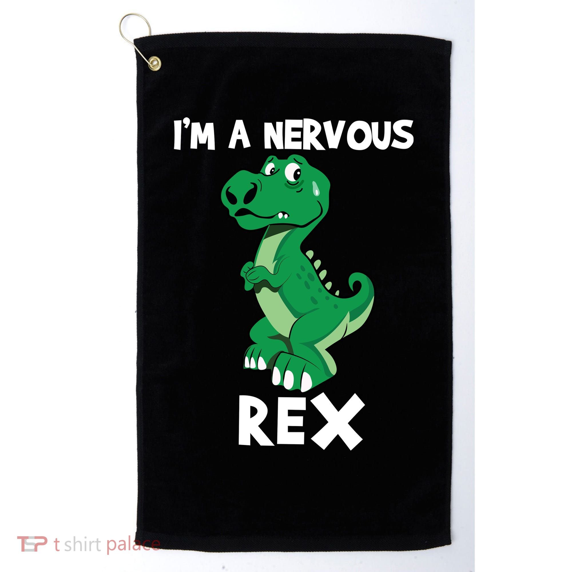 I’M A NERVOUS REX Golf Towel