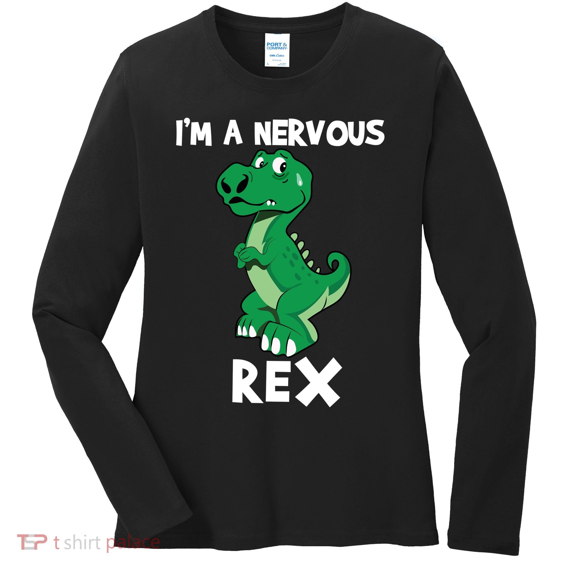 I’M A NERVOUS REX Women's Long Sleeve Shirt