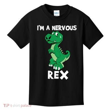 I’M A NERVOUS REX Kids T-Shirt