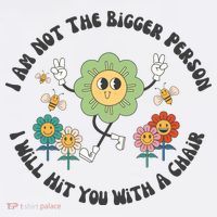 I Am Not The Bigger Person I Will Hit You With My Chair Women's Hoodie thumb 2