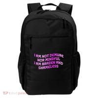 I Am Not Demure Nor Mindful I Am Brazen And Shameless Backpack thumb 0