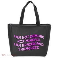 I Am Not Demure Nor Mindful I Am Brazen And Shameless Tote Bag thumb 0