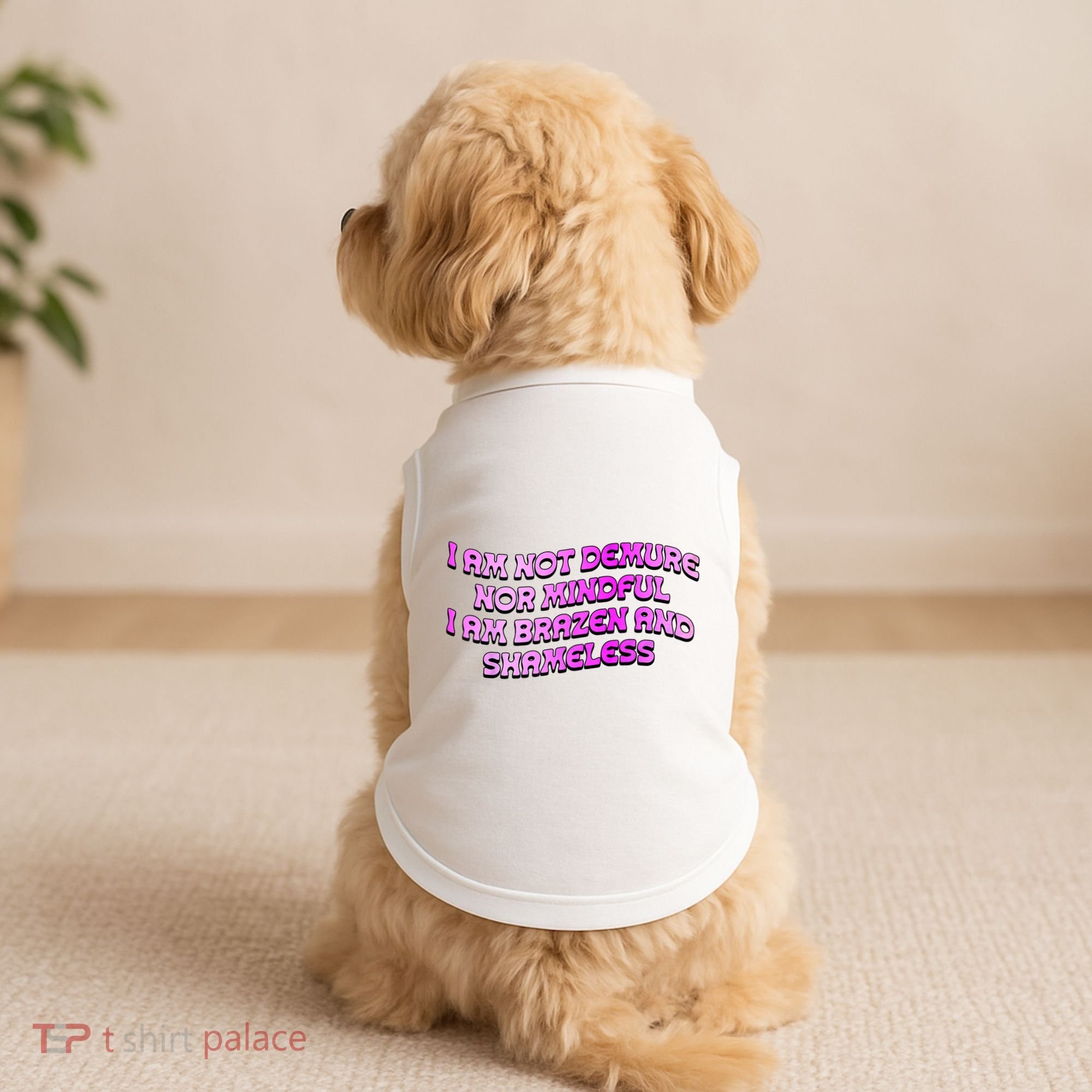 I Am Not Demure Nor Mindful I Am Brazen And Shameless Doggie Tank