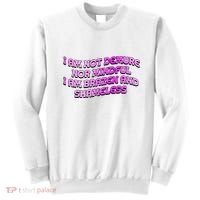 I Am Not Demure Nor Mindful I Am Brazen And Shameless Sweatshirt thumb 0