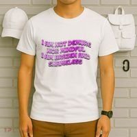 I Am Not Demure Nor Mindful I Am Brazen And Shameless T-Shirt thumb 6