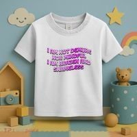 I Am Not Demure Nor Mindful I Am Brazen And Shameless Toddler T-Shirt thumb 3