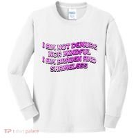I Am Not Demure Nor Mindful I Am Brazen And Shameless Kids Long Sleeve Shirt thumb 0
