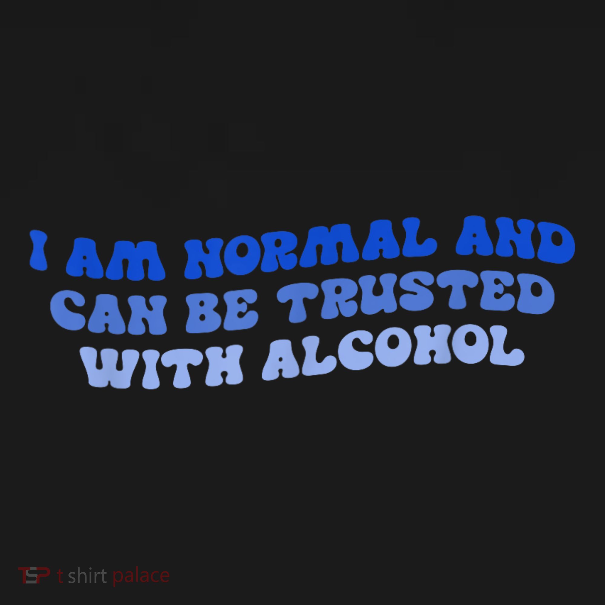 I Am Normal And Can Be Trusted With Alcohol Pajama Set