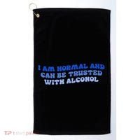 I Am Normal And Can Be Trusted With Alcohol Golf Towel thumb 0