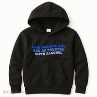 I Am Normal And Can Be Trusted With Alcohol Kids Hoodie thumb 0