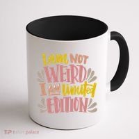 I Am Not Weird I Am Limited Edition Coffee Mug thumb 1