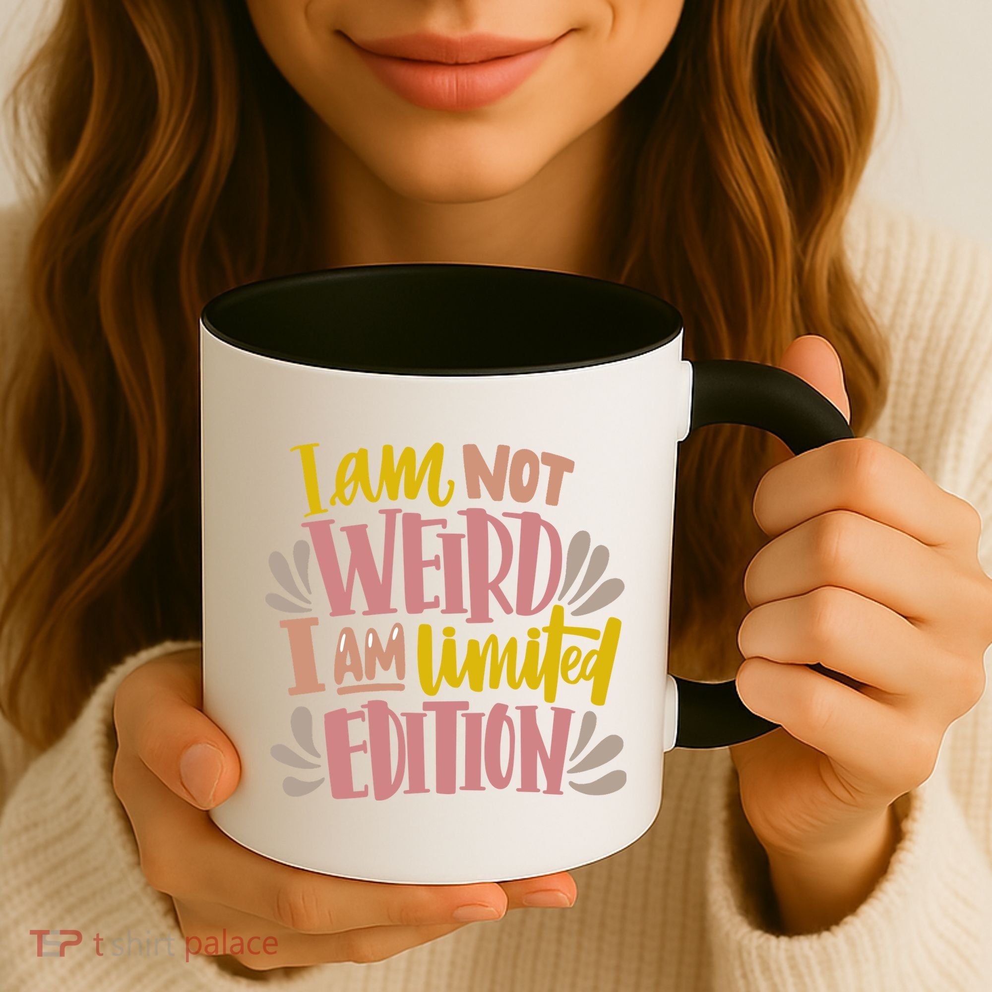 I Am Not Weird I Am Limited Edition Coffee Mug