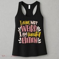 I Am Not Weird I Am Limited Edition Women's Tank Top thumb 3