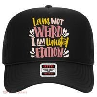 I Am Not Weird I Am Limited Edition Hat thumb 0
