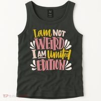 I Am Not Weird I Am Limited Edition Tank Top thumb 2
