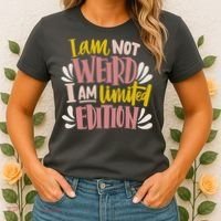 I Am Not Weird I Am Limited Edition Women's T-Shirt thumb 2