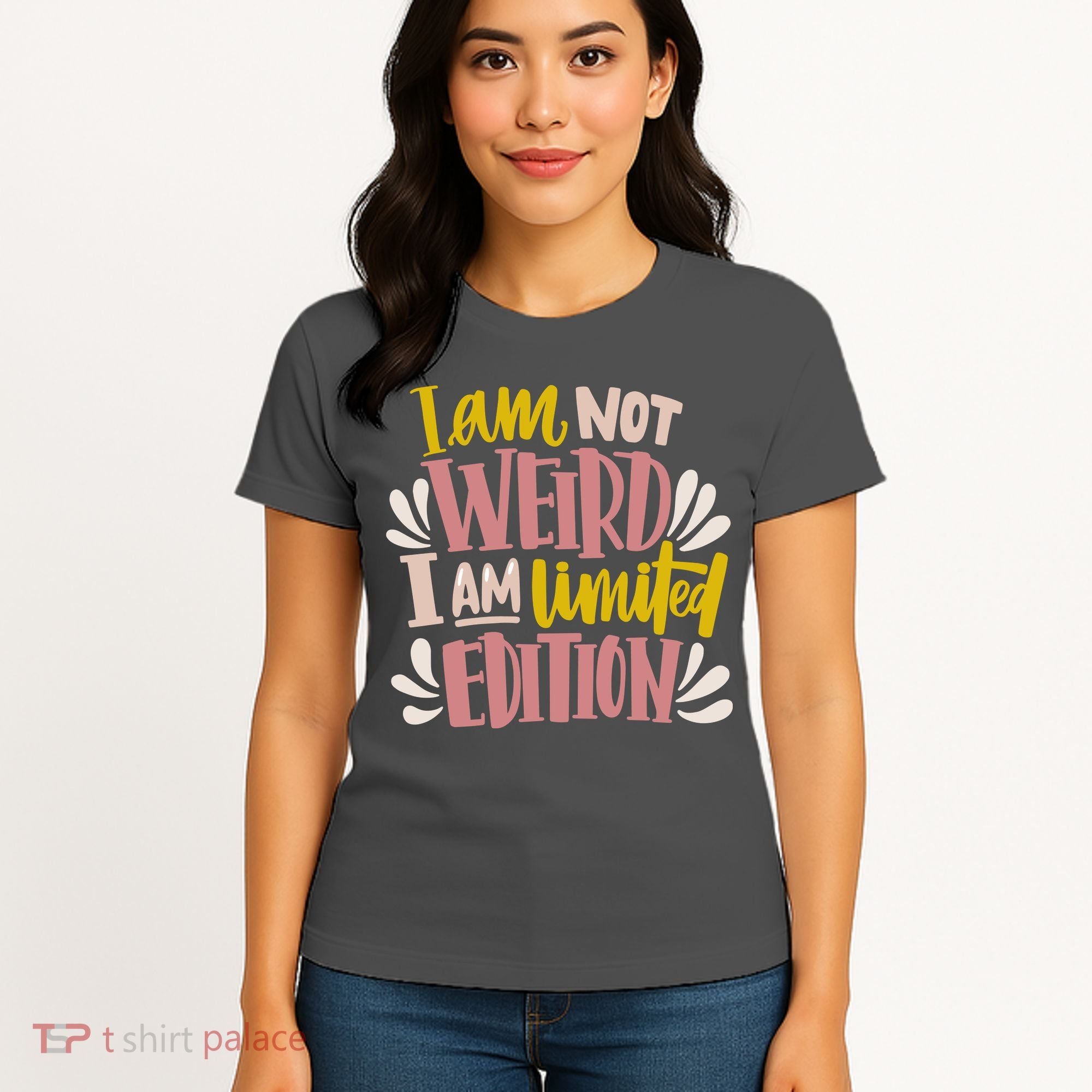 I Am Not Weird I Am Limited Edition Women's T-Shirt