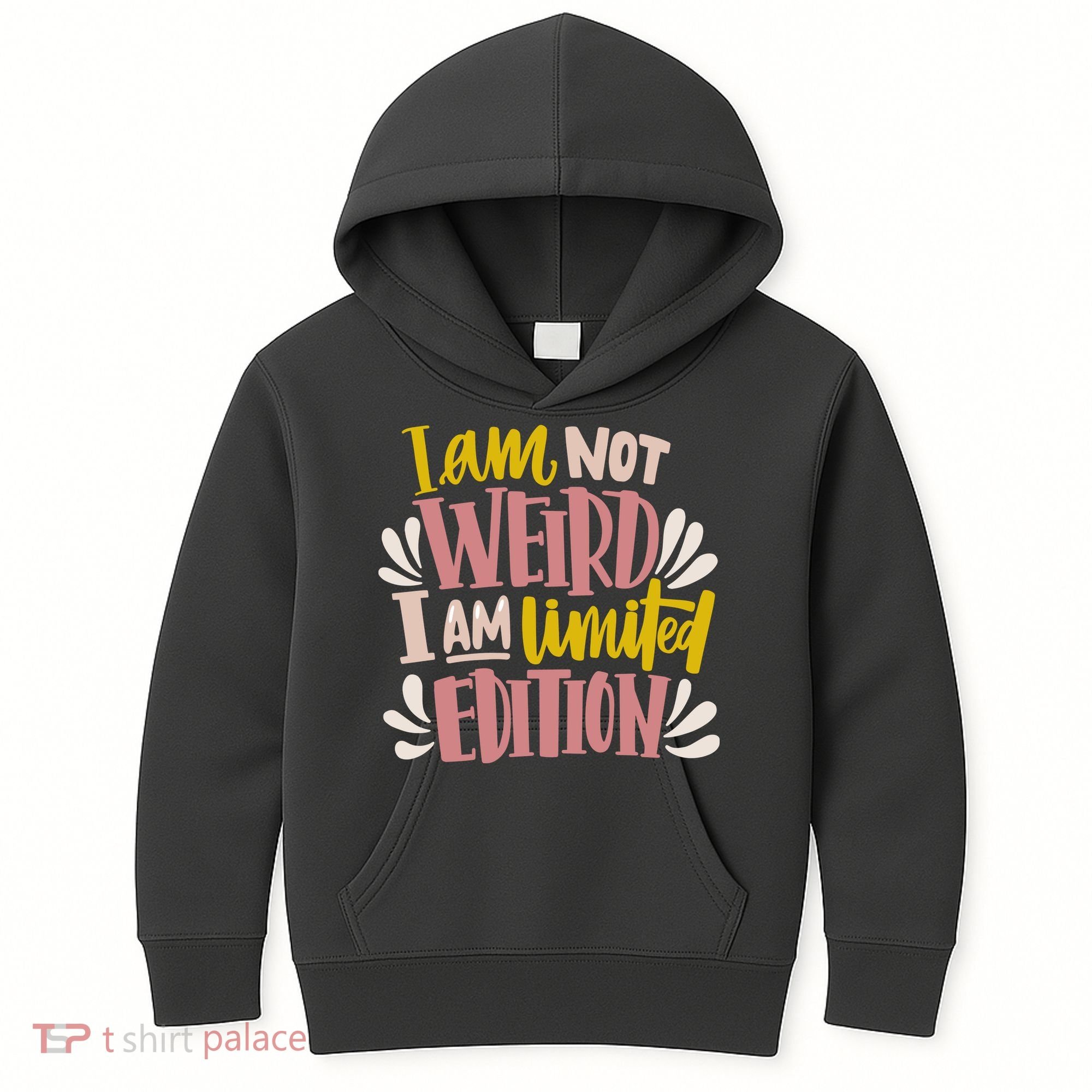 I Am Not Weird I Am Limited Edition Kids Hoodie