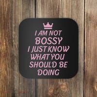I Am Not Bossy I Just Know What You Should Be Doing Queen Coaster thumb 0