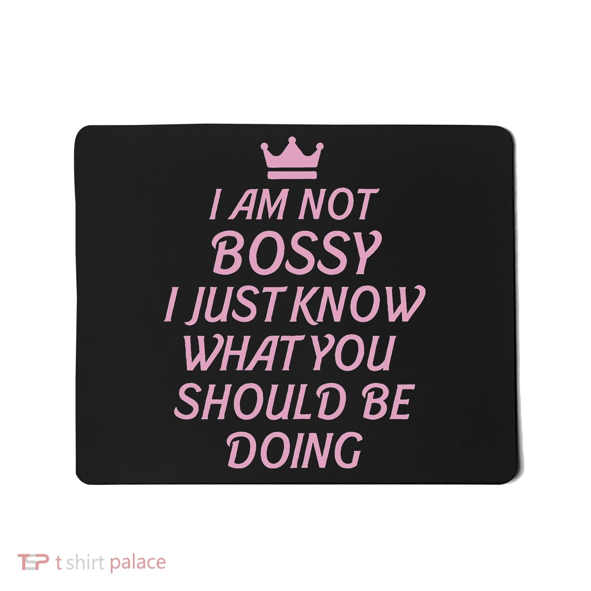 I Am Not Bossy I Just Know What You Should Be Doing Queen Mousepad