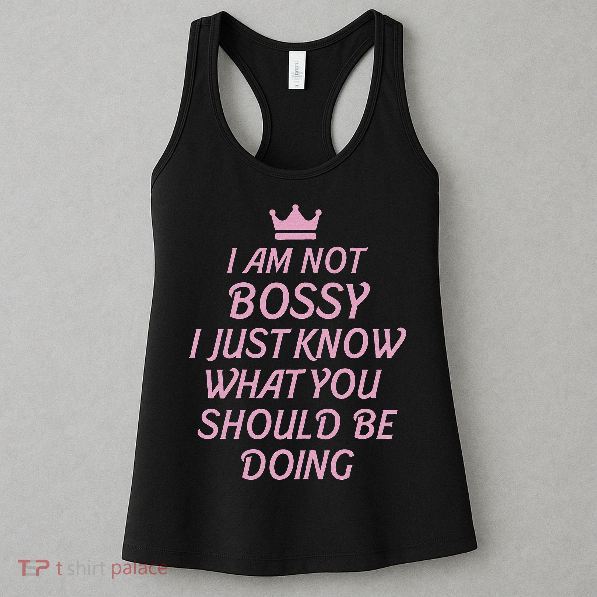 I Am Not Bossy I Just Know What You Should Be Doing Queen Women's Tank Top