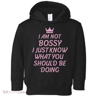 I Am Not Bossy I Just Know What You Should Be Doing Queen Toddler Hoodie