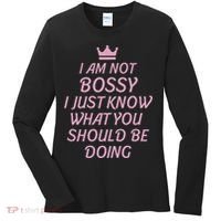 I Am Not Bossy I Just Know What You Should Be Doing Queen Women's Long Sleeve Shirt thumb 0