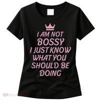 I Am Not Bossy I Just Know What You Should Be Doing Queen Women's T-Shirt thumb 0