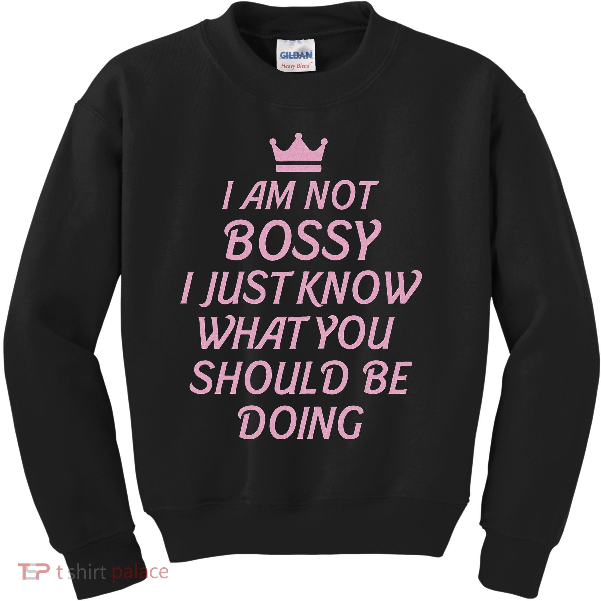 I Am Not Bossy I Just Know What You Should Be Doing Queen Kids Sweatshirt