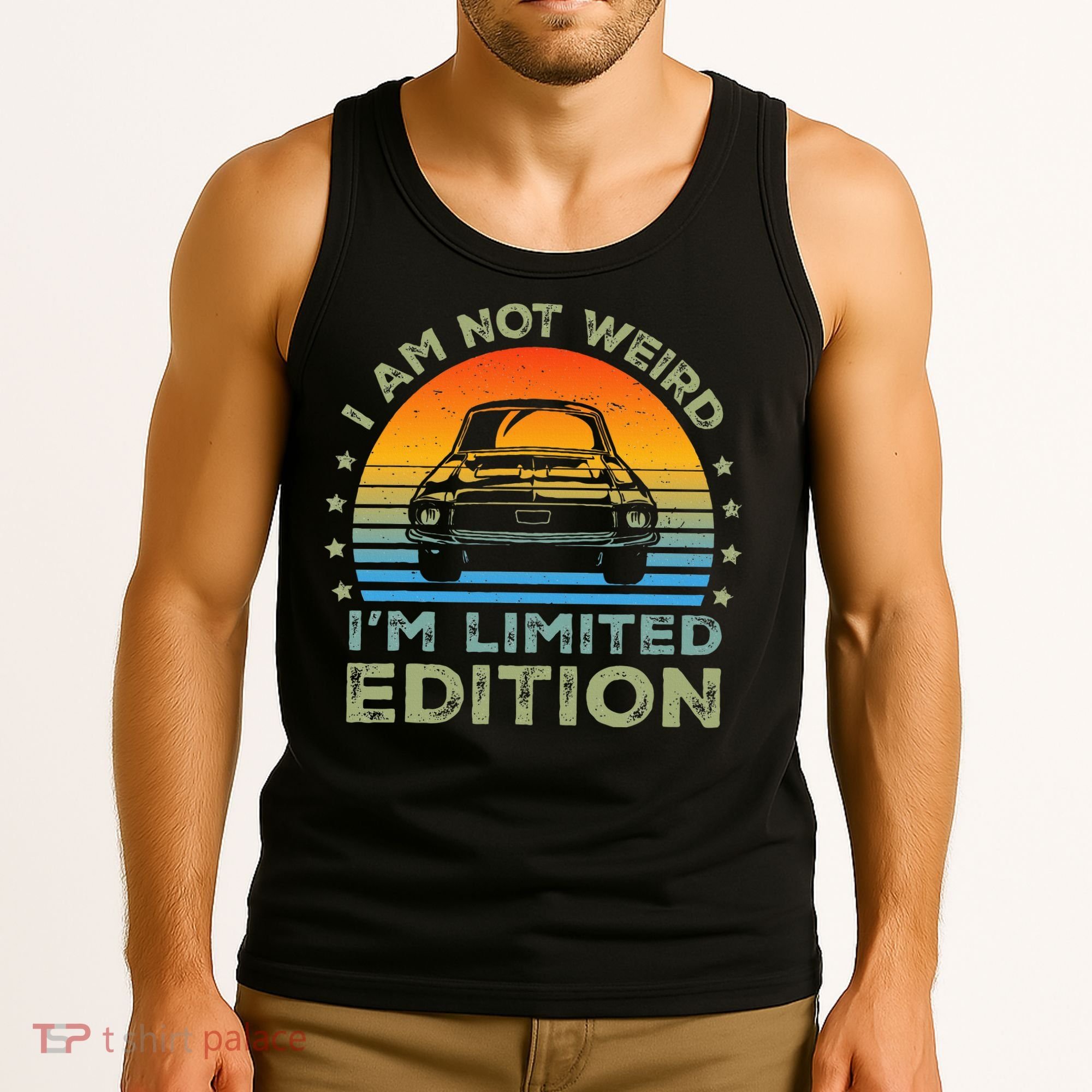 I Am Not Weird IM Limited Edition Funny Sarcastic Tank Top