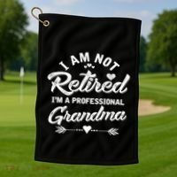 I Am Not Retired IM A Professional Grandma Gift Golf Towel thumb 1
