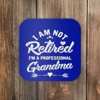 I Am Not Retired IM A Professional Grandma Gift Coaster thumb 0