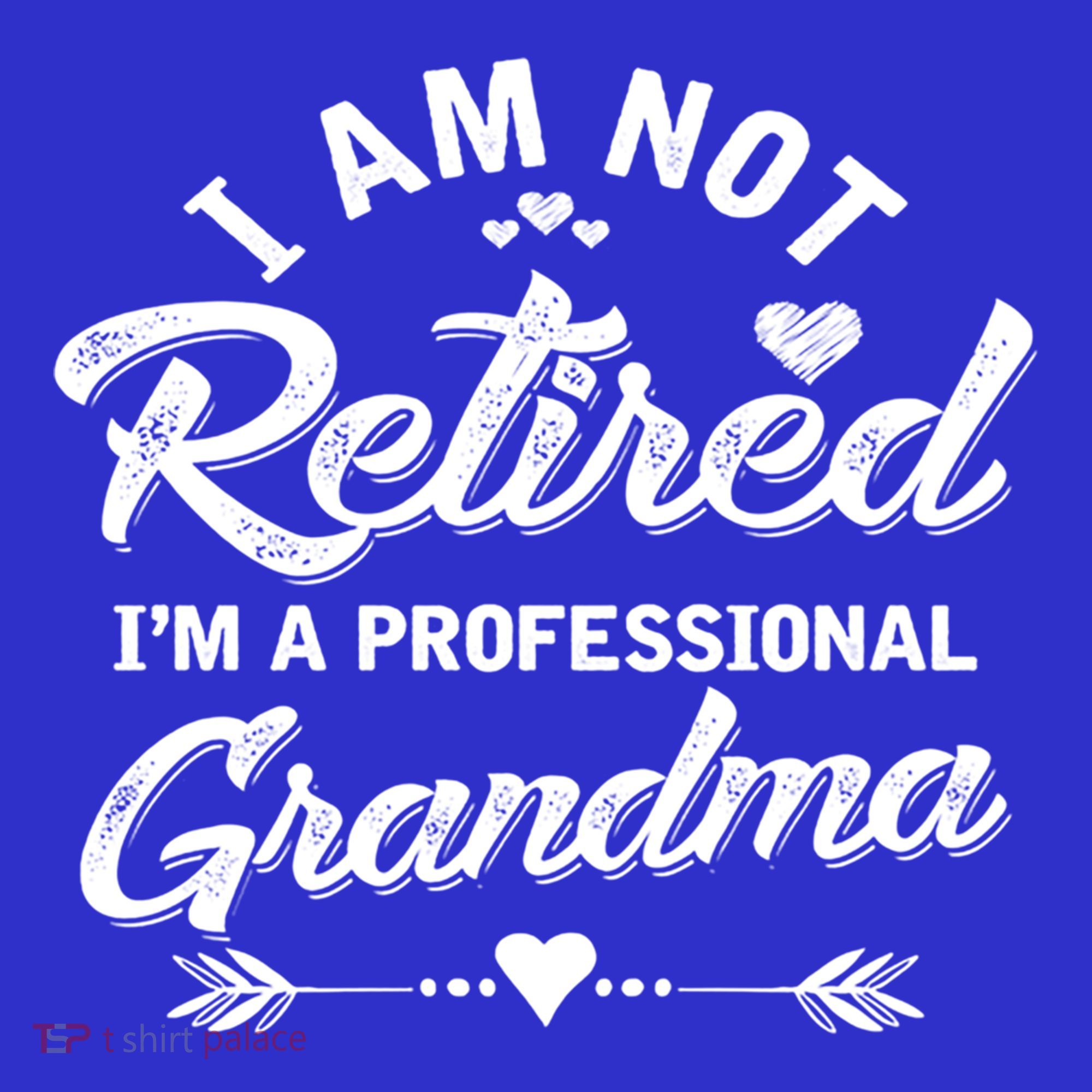 I Am Not Retired IM A Professional Grandma Gift Tank Top